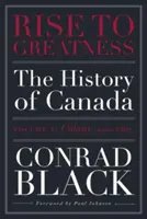 Vers la grandeur, volume 1 : Colonie (1000-1867) : L'histoire du Canada, des Vikings à nos jours - Rise to Greatness, Volume 1: Colony (1000-1867): The History of Canada from the Vikings to the Present