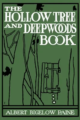 Le livre de l'arbre creux et des bois profonds - The Hollow Tree and Deep Woods Book