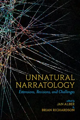 Narratologie non naturelle : Extensions, révisions et défis - Unnatural Narratology: Extensions, Revisions, and Challenges