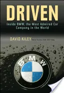 Driven : BMW, l'entreprise automobile la plus admirée au monde - Driven: Inside BMW, the Most Admired Car Company in the World