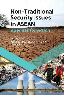 Questions de sécurité non traditionnelles au sein de l'ANASE : programmes d'action - Non-Traditional Security Issues in ASEAN: Agendas for Action