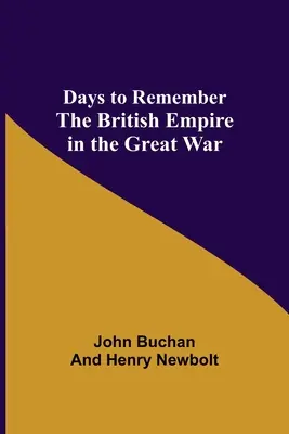 Des jours pour se souvenir L'Empire britannique dans la Grande Guerre - Days to Remember The British Empire in the Great War
