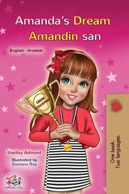 Le rêve d'Amanda (livre bilingue anglais-croate pour enfants) - Amanda's Dream (English Croatian Bilingual Book for Kids)