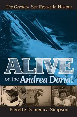 En vie sur l'Andrea Doria&nbsp;! Le plus grand sauvetage en mer de l'histoire - Alive on the Andrea Doria!: The Greatest Sea Rescue in History