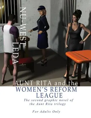 Aunt Rita and the Women's Reform League (Tante Rita et la Ligue de réforme des femmes) : Le deuxième roman graphique de la trilogie Tante Rita - Aunt Rita and the Women's Reform League: The Second Graphic Novel of the Aunt Rita Trilogy