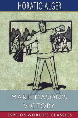 La victoire de Mark Mason (Classiques Esprios) - Mark Mason's Victory (Esprios Classics)