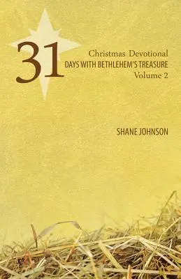 31 jours avec le trésor de Bethléem : Volume 2 de la dévotion de Noël - 31 Days with Bethlehem's Treasure: Christmas Devotional Volume 2