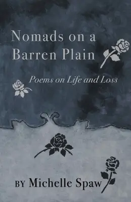 Nomades sur une plaine aride : Poèmes sur la vie et la perte - Nomads on a Barren Plain: Poems on Life and Loss