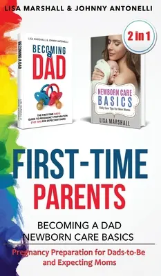 Coffret premiers parents : Devenir papa + L'essentiel des soins au nouveau-né - Préparation à la grossesse pour les futurs papas et les futures mamans - First-Time Parents Box Set: Becoming a Dad + Newborn Care Basics - Pregnancy Preparation for Dads-to-Be and Expecting Moms