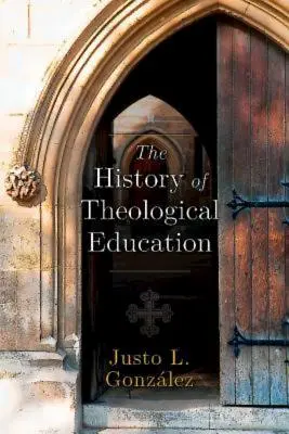 L'histoire de l'enseignement théologique - The History of Theological Education