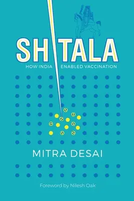 Shitala : Comment l'Inde a permis la vaccination. - Shitala: How India Enabled Vaccination.