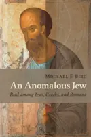 Le juif anormal : Paul parmi les Juifs, les Grecs et les Romains - Anomalous Jew: Paul Among Jews, Greeks, and Romans