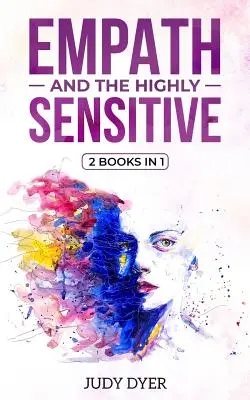 Empathe et Très Sensible : 2 livres en 1 - Empath and The Highly Sensitive: 2 Books in 1