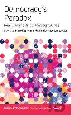 Le paradoxe de la démocratie : le populisme et sa crise contemporaine - Democracy's Paradox: Populism and Its Contemporary Crisis