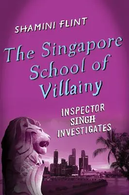 L'école de la méchanceté de Singapour - The Singapore School of Villainy