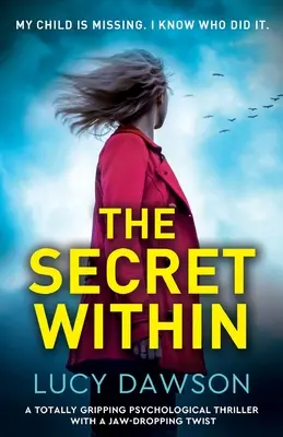 Le secret intérieur : Un thriller psychologique totalement captivant avec un rebondissement à couper le souffle. - The Secret Within: A totally gripping psychological thriller with a jaw-dropping twist