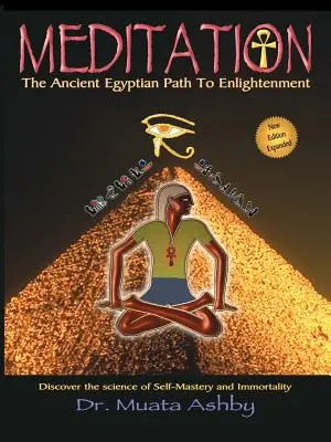 La méditation, l'ancienne voie égyptienne vers l'illumination - Meditation the Ancient Egyptian Path to Enlightenment
