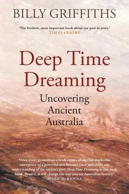 Deep Time Dreaming : A la découverte de l'Australie ancienne - Deep Time Dreaming: Uncovering Ancient Australia