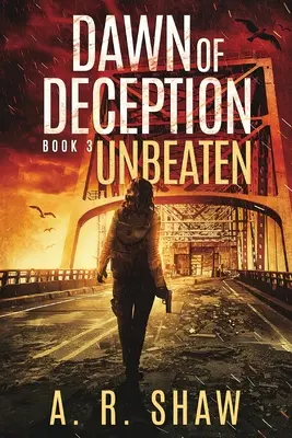 Unbeaten : Un thriller post-apocalyptique - Unbeaten: A Post-Apocalyptic Thriller