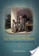 Que cette voix soit entendue : Anthony Benezet, père de l'abolitionnisme atlantique - Let This Voice Be Heard: Anthony Benezet, Father of Atlantic Abolitionism