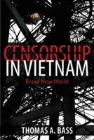 La censure au Viêt Nam : Le meilleur des mondes - Censorship in Vietnam: Brave New World