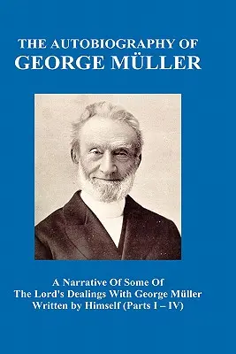 Un récit de certaines des actions du Seigneur avec George M Ller écrit par lui-même Vol. I-IV (Hardback) - A Narrative of Some of the Lord's Dealings with George M Ller Written by Himself Vol. I-IV (Hardback)