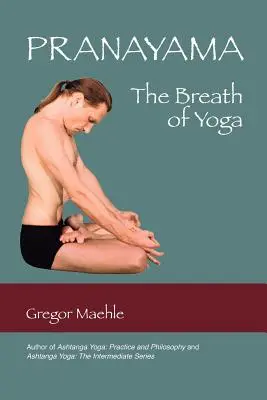 Pranayama : la respiration du yoga - Pranayama the Breath of Yoga