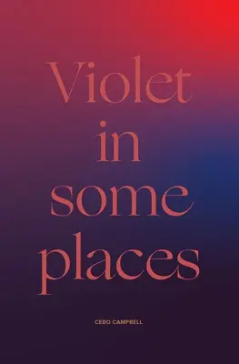 La violette dans certains endroits - Violet in Some Places