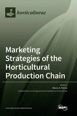 Stratégies de commercialisation de la chaîne de production horticole - Marketing Strategies of the Horticultural Production Chain