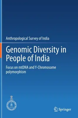 Diversité génomique chez les peuples de l'Inde : Focus sur le polymorphisme de l'ADNmt et du chromosome Y - Genomic Diversity in People of India: Focus on Mtdna and Y-Chromosome Polymorphism