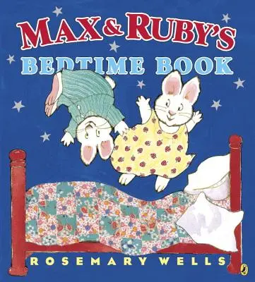 Le livre du coucher de Max et Ruby - Max and Ruby's Bedtime Book