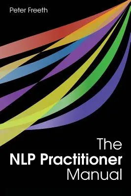 Le manuel du praticien de la PNL - The NLP Practitioner Manual