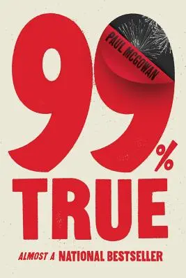 99 % de vérité : presque un best-seller national - 99% True: Almost a National Bestseller
