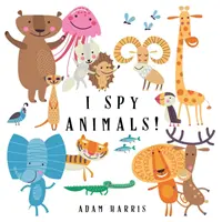 J'espionne les animaux ! Un jeu de devinettes pour les enfants 1-3 - I Spy Animals!: A Guessing Game for Kids 1-3