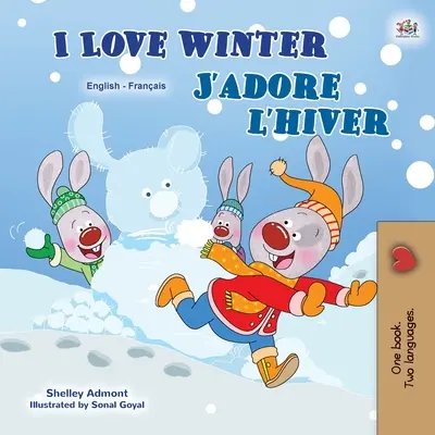 J'aime l'hiver (livre bilingue anglais-français pour enfants) - I Love Winter (English French Bilingual Book for Kids)