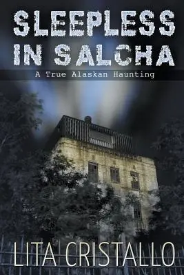 Sans sommeil à Salcha : une véritable hantise de l'Alaska - Sleepless in Salcha: A True Alaskan Haunting