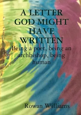 UNE LETTRE QUE DIEU AURAIT PU ÉCRIRE. Être poète, être archevêque, être humain - A LETTER GOD MIGHT HAVE WRITTEN. Being a poet, being an archbishop, being human