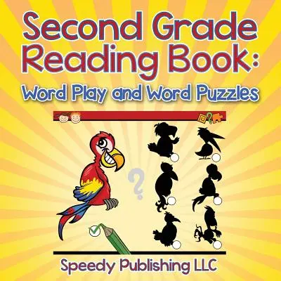 Livre de lecture de deuxième année : Jeux de mots et puzzles - Second Grade Reading Book: Word Play and Word Puzzles