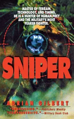 Sniper : Maître du terrain, de la technologie et du timing, il est un chasseur de proies humaines et le combattant le plus redouté de l'armée. - Sniper: Master of Terrain, Technology, and Timing, He Is a Hunter of Human Prey and the Military's Most Feared Fighter.