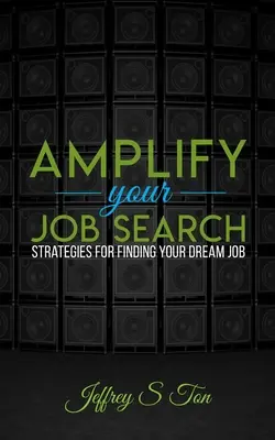 Amplifiez votre recherche d'emploi : Stratégies pour trouver l'emploi de vos rêves - Amplify Your Job Search: Strategies for Finding Your Dream Job