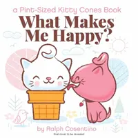 Kitty Cones : Qu'est-ce qui nous rend heureux ? - Kitty Cones: What Makes Us Happy?