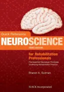 Référence rapide des neurosciences pour les professionnels de la réadaptation : Les principes neurologiques essentiels qui sous-tendent la pratique de la réadaptation - Quick Reference Neuroscience for Rehabilitation Professionals: The Essential Neurologic Principles Underlying Rehabilitation Practice