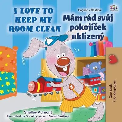 J'aime garder ma chambre propre (livre bilingue anglais-tchèque pour enfants) - I Love to Keep My Room Clean (English Czech Bilingual Children's Book)
