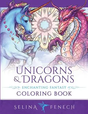 Licornes et dragons - Livre à colorier de fantaisie enchanteresse - Unicorns and Dragons - Enchanting Fantasy Coloring Book