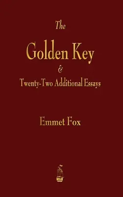 La clé d'or et vingt-deux essais supplémentaires - Golden Key and Twenty-Two Additional Essays