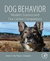 Le comportement du chien : La science moderne et nos compagnons canins - Dog Behavior: Modern Science and Our Canine Companions