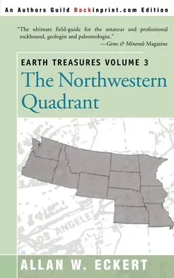 Trésors de la Terre, Vol 3 : Le quadrant nord-ouest : Idaho, Iowa, Kansas, Minnesota, Missouri, Montana, Nebraska, Dakota du Nord, Oregon, Sud Da - Earth Treasures, Vol 3: The Northwestern Quadrant: Idaho, Iowa, Kansas, Minnesota, Missouri, Montana, Nebraska, North Dakota, Oregon, South Da