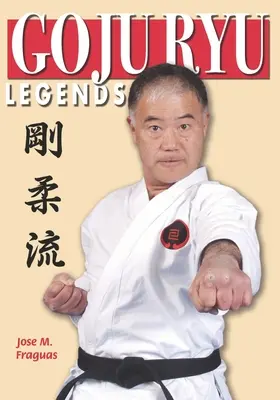 Goju Ryu Legends