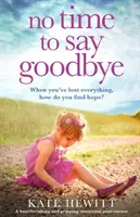 Pas le temps de dire au revoir : Un page turner émouvant et captivant. - No Time to Say Goodbye: A heartbreaking and gripping emotional page turner