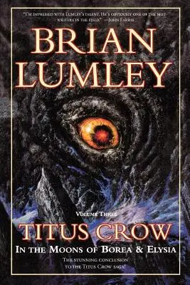 Titus Crow, tome 3 : Dans les lunes de Borea, Elysia - Titus Crow, Volume 3: In the Moons of Borea, Elysia